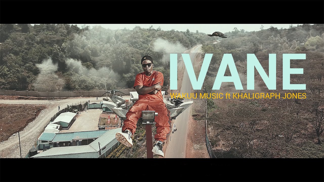 Wakuu Music - “IIVANE” ft Khaligraph Jones (Official Music Video)