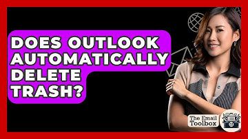 Does Outlook Automatically Delete Trash? - TheEmailToolbox.com