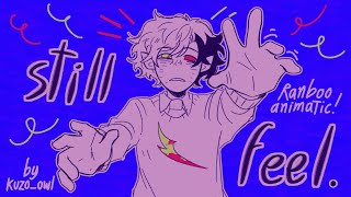 STILL FEEL - RANBOO ANIMATIC
