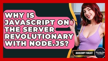 Why Is JavaScript On The Server Revolutionary With Node.js? - JavaScript Toolkit