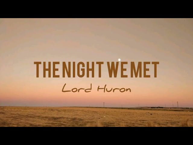 Lord Huron - The Night We Met (Lirik+Terjemahan) class=