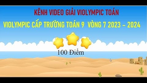 Hướng dẫn chi tiết giải violympic lí 9 vòng 1 năm 2024