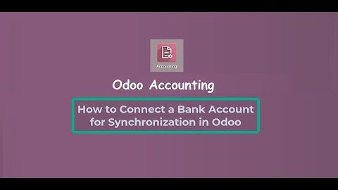 How to Connect a Bank Account for Synchronization in Odoo – Step-by-Step Guide | Odoo Accounting