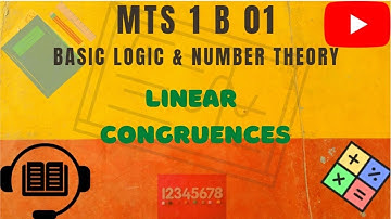 LINEAR CONGRUENCES - MTS 1 B 01 - BASIC LOGIC AND NUMBER THEORY