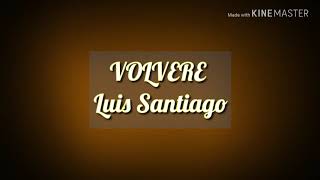 Video thumbnail of "Luis Santiago - Volveré (Letra) [Musica Cristiana]"