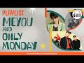 PLAYLIST  MEYOU &amp; Only Monday [April ,บรรยากาศ ,วันนี้ปีที่แล้ว]【LONGPLAY】