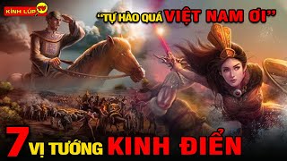 🔥 Top 7 Vị Anh Hùng Vĩ Đại Nhất  Lịch Sử Việt Nam Khiến Cả Thế Giới Nể Sợ Thán Phục I Kính Lúp TV