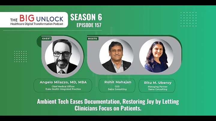 Podcast | Dr. Angelo Milazzo, Duke Health | How Ambient Tech Helps Clinicians Focus on Patients