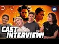 The spice flows in our dune 2 cast interview timothe chalamet austin butler zendaya  more