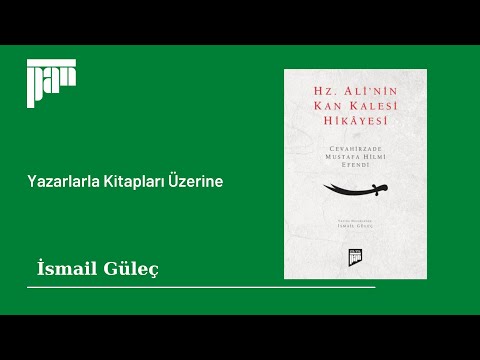 Hz. Ali'nin Kan Kalesi Hikâyesi | İsmail Güleç