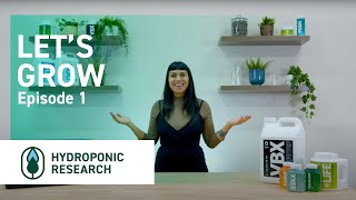 Hydroponic Research presents Grower's Notebook: Let's Grow