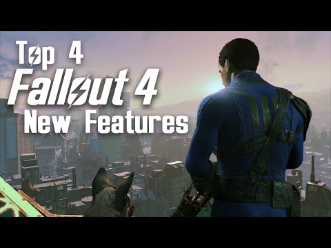 Fallout 4 - Top 4 Things to be Excited For (New Features)
