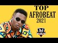 🔥TOP AFROBEAT VIDEO MIX 2021 | BEST OF AFROBEATS | AFROBEAT MIX 2021 | DJ PEREZ (wizkid,Omah Lay)