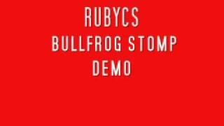 rubycs bull frog stomp demo 1.
