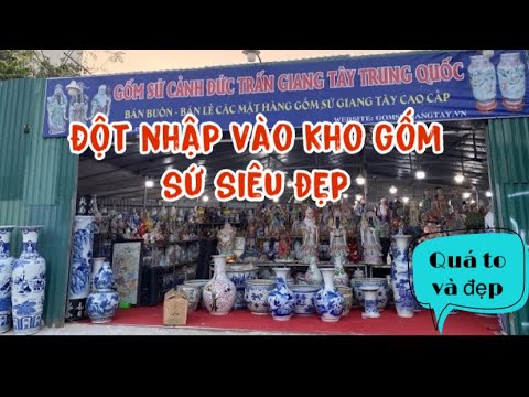 Video Lọt vào Tổng kho gốm sứ giang tây siêu to đẹp mê hồn. - youtube
