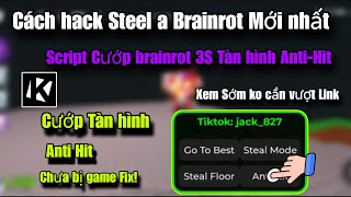 Cách hack Steel a Brainrot Trên Roblox KRNL VNG Mới Nhất | Script No Key Cướp Tàn hình Anti-Hit