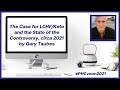 The Case for #LCHF #Keto and the State of the Controversy, circa 2021 by Gary Taubes | #PHCvcon2021