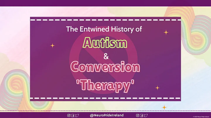 The Entwined History of Autism and Conversion Ther...