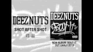 Deez Nuts - Shot After Shot