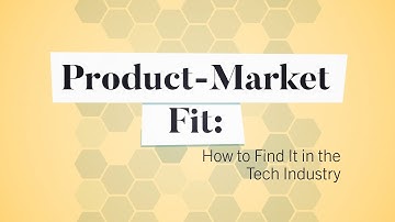 Product-Market Fit: How to Find It in the Tech Industry | Business: Explained