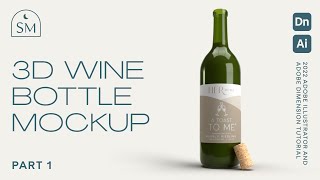 Part 1: Creating a Wine Bottle and Cork 3D Mockup using Adobe Illustrator and Adobe Dimension