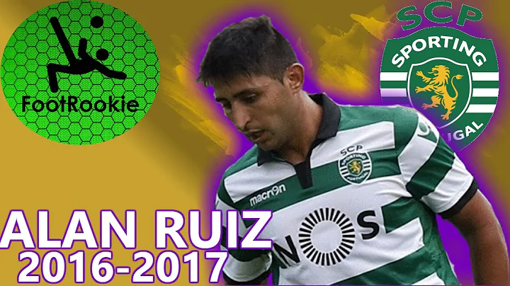 Alan Ruiz  2016-2017  Sporting CP  El Mago Ruiz  P...