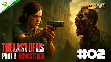 The Last Of Us Part 2 Remastered PC Gameplay Walkthrough / No Commentary 4K 60FPS