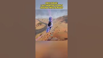 Once Human: I Just Wanted to Drift – Crashed Twice Already #oncehuman #oncehumanmobile #game #fyp