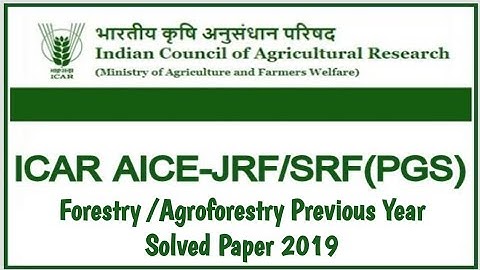 ICAR AICE JRF/SRF(PGS) Forestry/Agroforestry Previous Year Solved Question Paper|Agriculture & GK