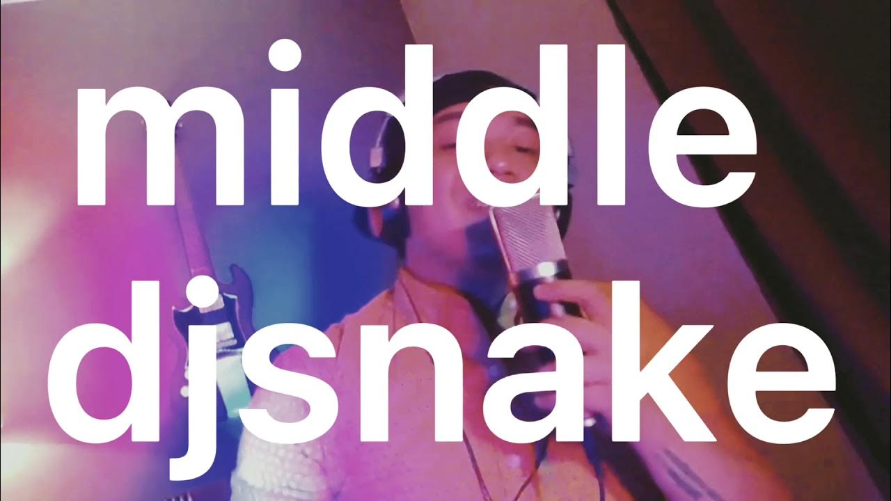 Middle - Dj Snake (Cover) - YouTube