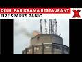 Fire Erupts at Parikrama Restaurant Near CP: Under Control With No Injuries