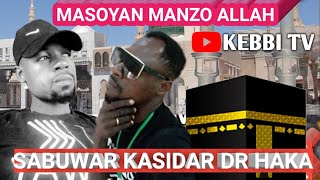 MASOYAN MANZO ALLAH OFFICIAL AUDIO HAUSA BY DR HAKA KASIDAR BEGEN ANNABI