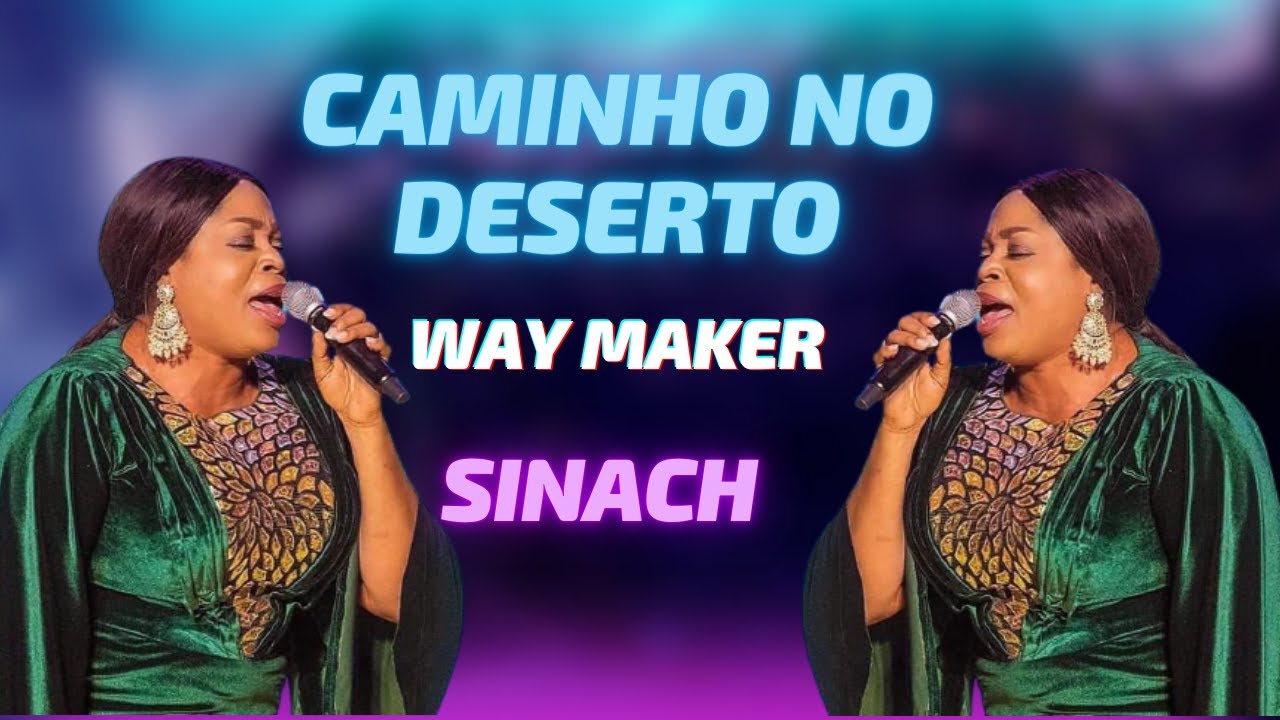 Faz o Caminho, Way Maker - Sinach (Caminho no Deserto)