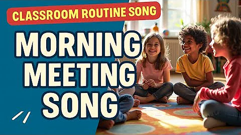 Morning Meeting – Classroom Expectations & Daily Routine Song for Kids