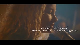 Fly Away Lenny Kravitz Jenny Plant Cover Ft. Carducci String Quartet