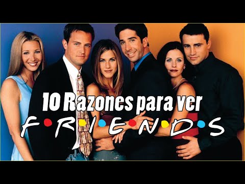10 Razones para ver Friends - YouTube