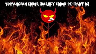 YinYangFan Error (Barney Error 98) [Part 16]