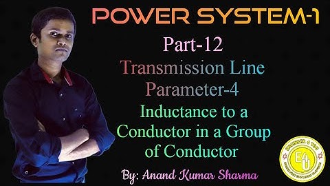 Power System-1||Transmission Line Parameter-4||Inductance to a Conductor in a Group of Conductor
