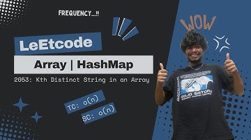 2053  Kth Distinct String in an Array || Leetcode || HashMap
