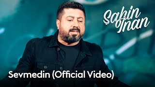 Şahin İnan - Sevmedin  Resimi