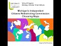 Michigan&#39;s Independent Citizens Redistricting Commission: Choosing Maps