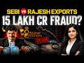 Rajesh Exports Scam? 😳 SEBI கண்டுபிடித்த 15 Lakh Crore Mystery!