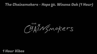 The Chainsmokers - Hope ft  Winona Oak 1 hour