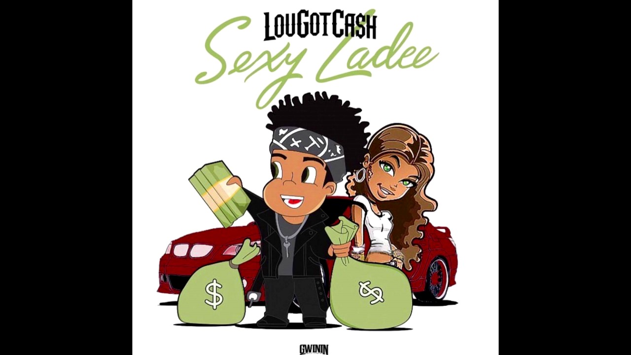 LouGotCash - Sexy Ladee Prod by @Thirstpro