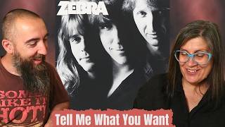 Zebra - Tell Me What You Want (REACTION) with my wife