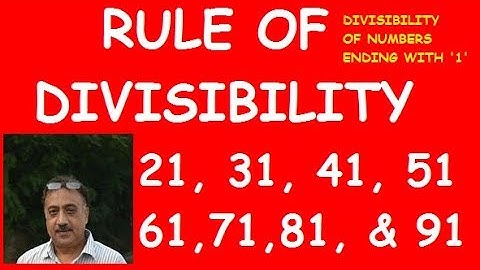 Rules of Divisibility : Divisibility Rule for 21 31 41 51 61 71 81 and 91