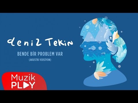 Deniz Tekin - Bende Bir Problem Var (Akustik) (Official Audio)