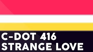 Strange Love C-Dot 416