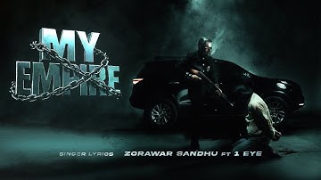 My Empire ( Official Video ) Zorawar Sandhu | 1Eye | Karna | Latest Punjabi SONGS 2025
