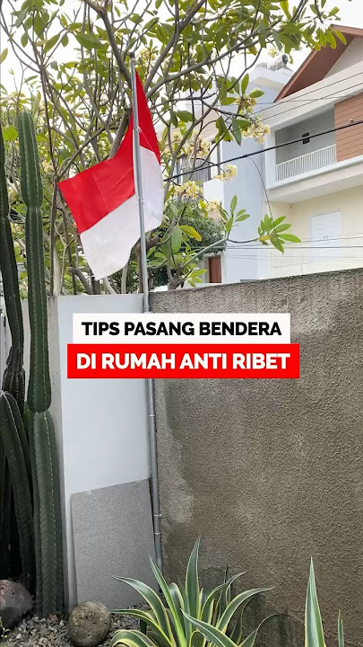 TIPS PASANG #BENDERA DI RUMAH ANTI RIBET✅ #17agustus #agustusan #rumahminimalis